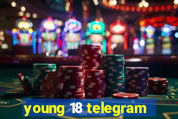 young 18 telegram